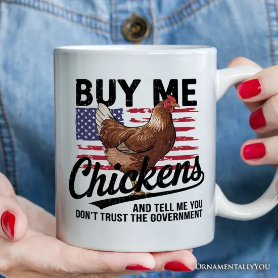 Buy Me Chickens Mug, American Patriotic Country Gift {1}