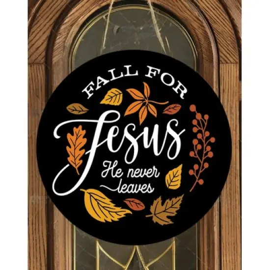 Fall For Jesus Leaves He Never Leaves Round Sign {3}