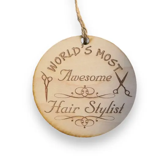 Worlds most Awesome Hair Stylist - Ornament - Raw Wood {6}