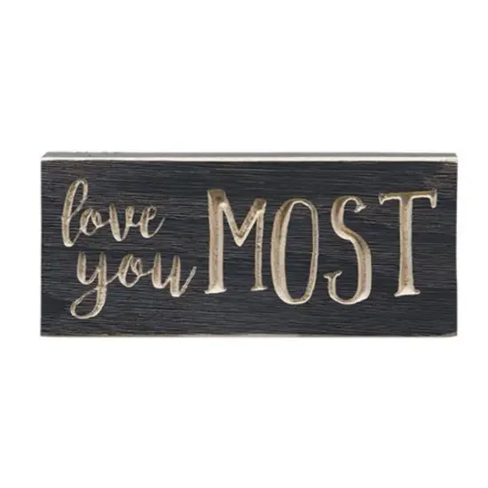 Love You Most Engraved Sign 3.5"x8" {1}