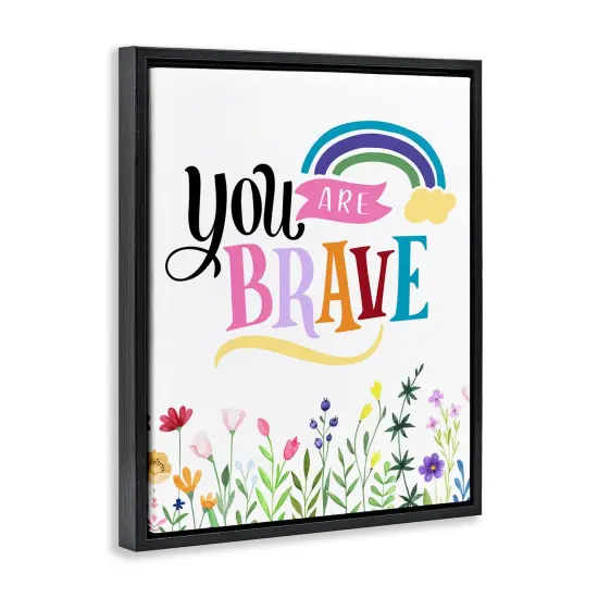 Stupell Industries You Are Brave Encouragement Floating Frame Design by Kim Allen {3}