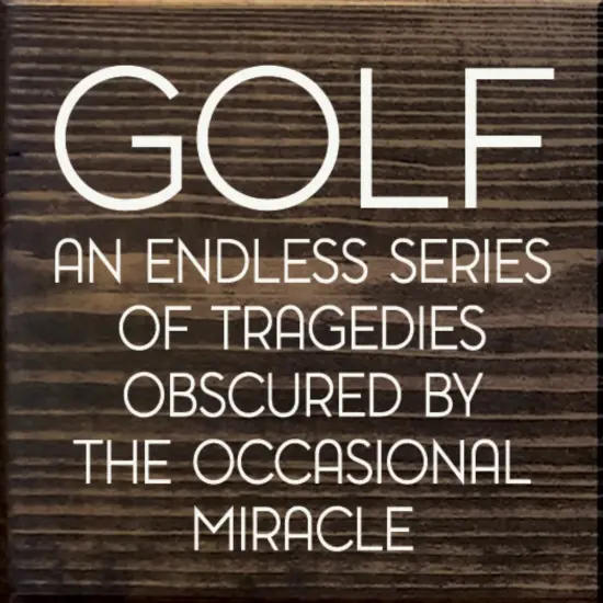 Master the Tragedies and Miracles of Golf Solid Knotty Pine Creations Black-White {2}