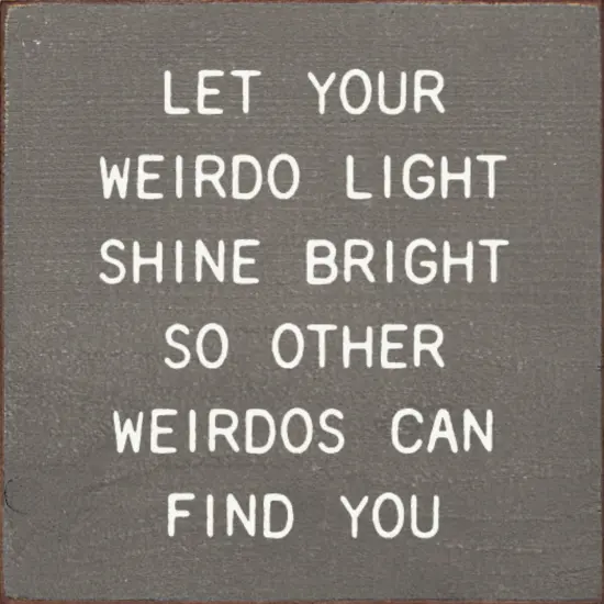 Solid Knotty Pine Wall Decor - Shine Your Weird Light Bright, Inspire Like-Minded Souls Blue-White {2}