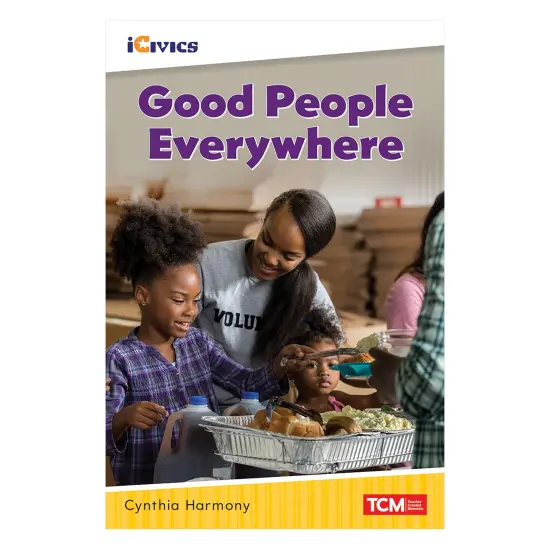 iCivics Readers Good People Everywhere Nonfiction Book Nonfiction Book {1}