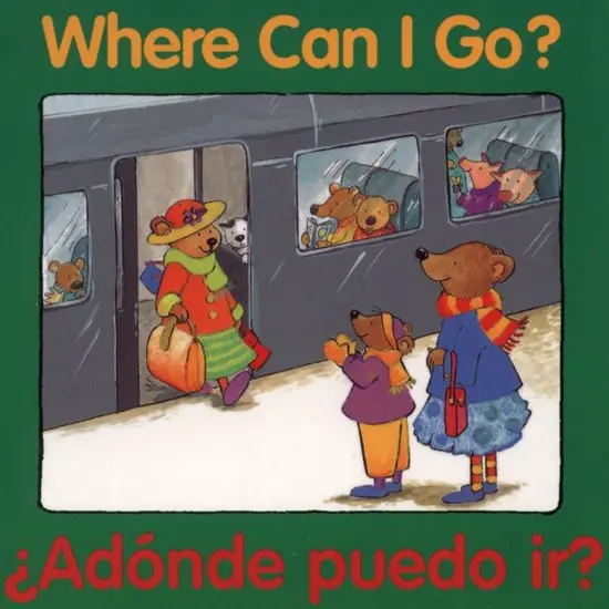 Where Can I Go?, &iquest;ad&oacute;nde Puedo Ir? Bilingual Board Book {1}