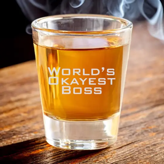 2oz Worlds Okayest Boss Shotglass LASER {3}