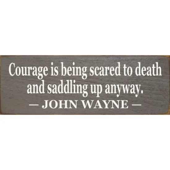 Solid Knotty Pine Decor - Courage is Facing Fear and Moving Forward Sage-White {2}