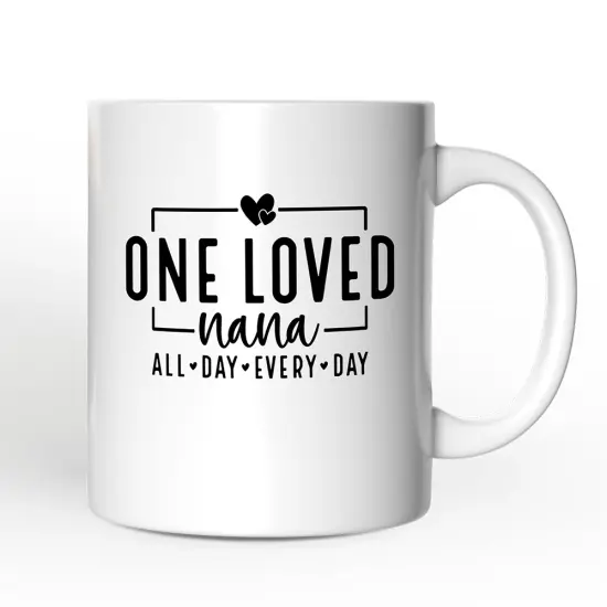 One Loved Nana Mug, All Day Every Day Grandma Gift {4}