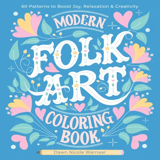 Modern Folk Art Coloring Book: 60 Patterns to Boost Joy, Relaxation & Creativity {1}