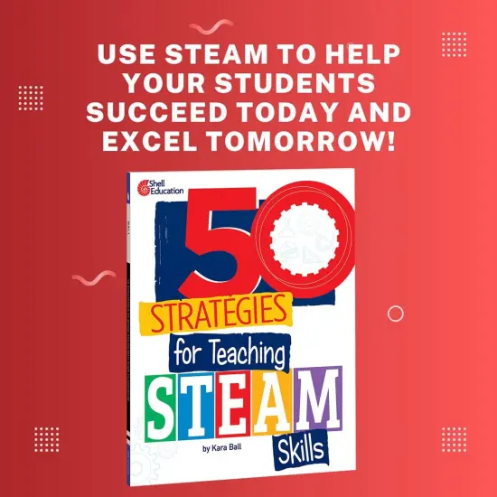 50 Strategies for Teaching STEAM Skills {3}