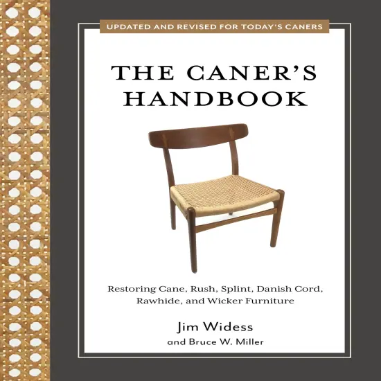 The Caner's Handbook: Restoring Cane, Rush, Splint, Danish Cord, Rawhide, and Wicker Furniture (Updated & Revised Edition) {1}