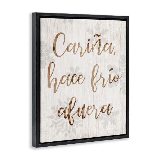 Stupell Industries Cari&ntilde;a Hace Frio Afuera Framed Floater Canvas Wall Art Black Floater Frame {3}