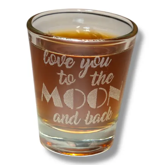2oz Love You to the Moon and Back Shot glass {1}