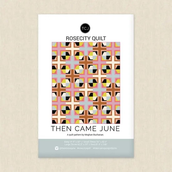 Rosecity Quilt (tcj 126) | Then Came June | Sewing Pattern {1}