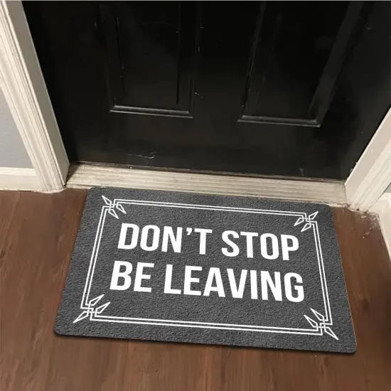 Funny Welcome Doormat Front Porch Decor Rugs With Rubber Back 30"(L) x 18"(W) Don't Stop Be Leaving Go Away Personalized Doormat For Entrance {5}