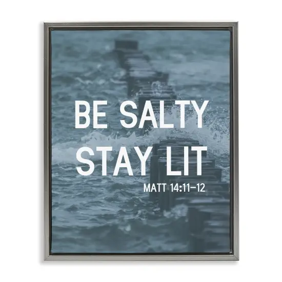 Stupell Industries Be Salty Stay Lit Floater Framed Canvas Wall Art Design by Daphne Polselli {1}