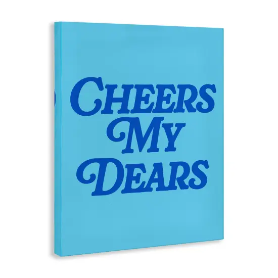 Stupell Industries Blue Cheers My Dears Canvas Wall Art Design by House of Lulu {3}