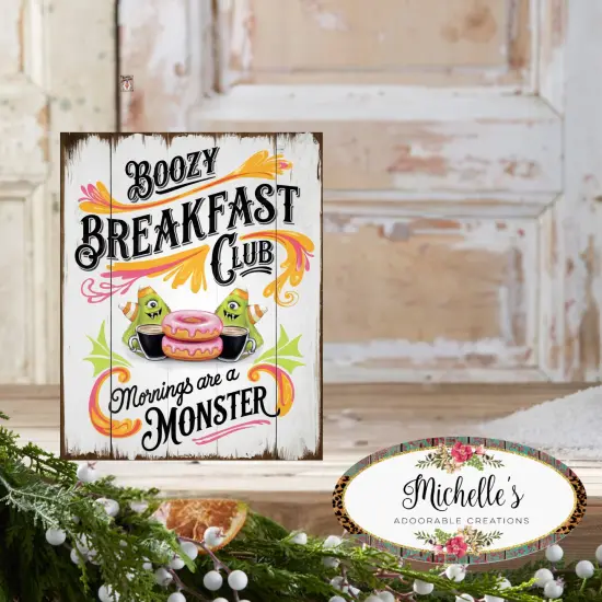 Boozy Breakfast Club Monster Halloween Sign {3}