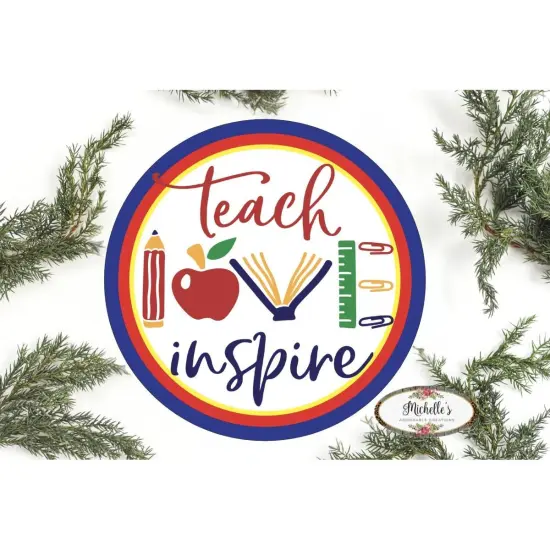 Teach Love Inspire Round Sign {1}