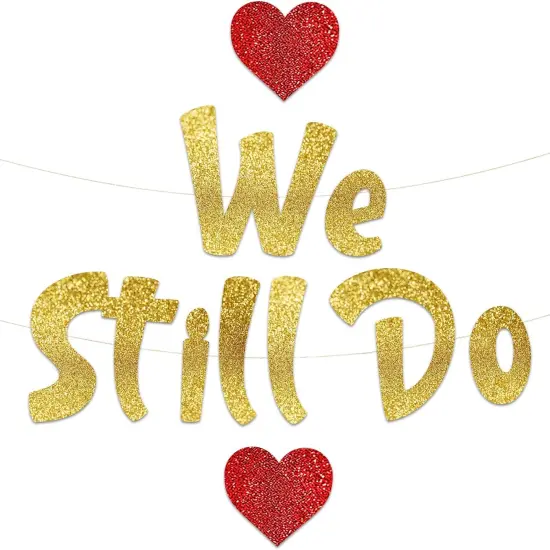 We Still Do - Happy Anniversary Gold Glitter Banner &ndash; 5th-50th {1}