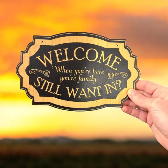 When You're Here You're Family 6x9.5in BLACK Sign {5}