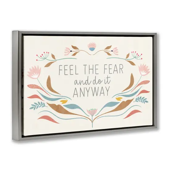 Stupell Industries Feel The Fear Inspirational Floater Framed Canvas Wall Art Design by Kim Allen {3}