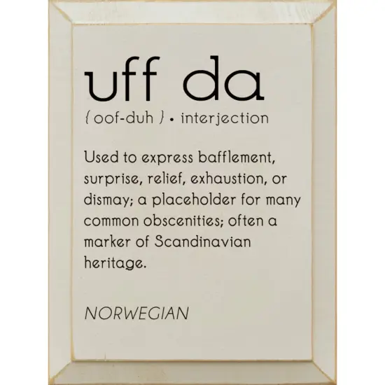 Rustic Farmhouse Uff Da Sign, Home Accent Decoration Ivory-Black {1}
