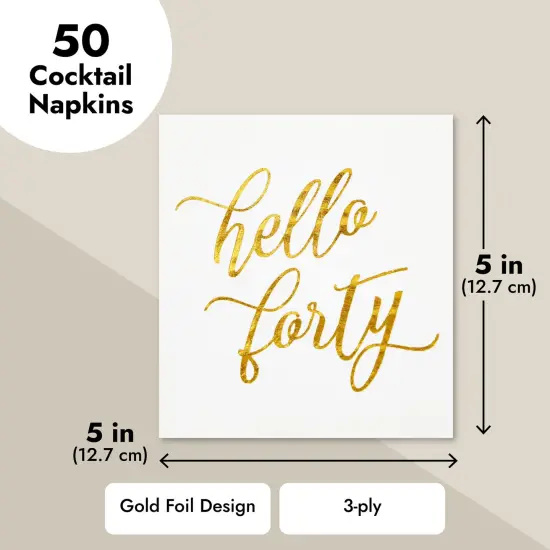 50 Pack Hello Forty Cocktail Napkins with Gold Foil for 40th Birthday Decorations, 3-Ply, White (5 x 5 In) {3}
