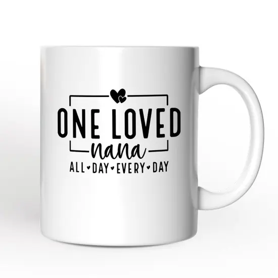 One Loved Nana Mug, All Day Every Day Grandma Gift {1}
