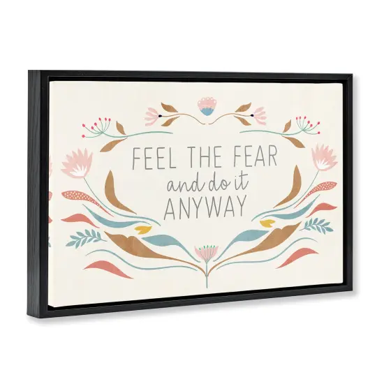 Stupell Industries Feel The Fear Inspirational Floater Framed Canvas Wall Art Design by Kim Allen {9}