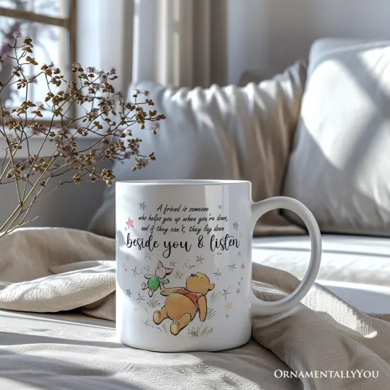 A Friend Lifts You Up or Stays Beside You Mug, Inspiring Pooh Bear's Quote {1}