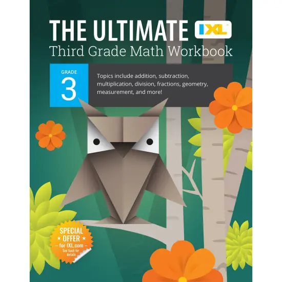 The IXL Ultimate 3rd Grade Math Workbook, Activity Book for Kids Ages 8-9 Covering Addition, Subtraction, Multiplication, Division, Fractions, Geometry, and More Mathematics {1}