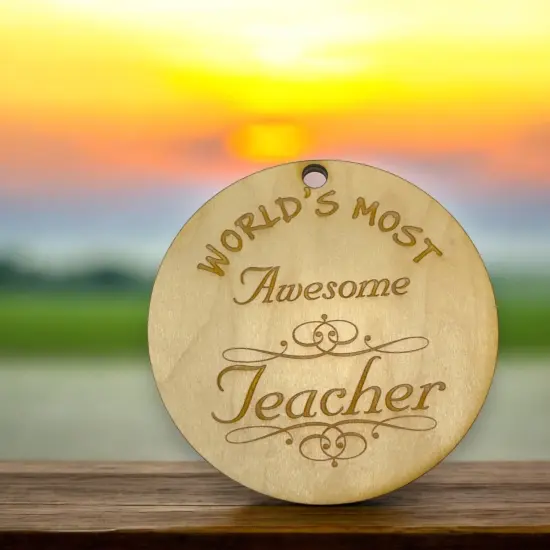 Worlds most Awesome Teacher - Ornament - Raw Wood {5}