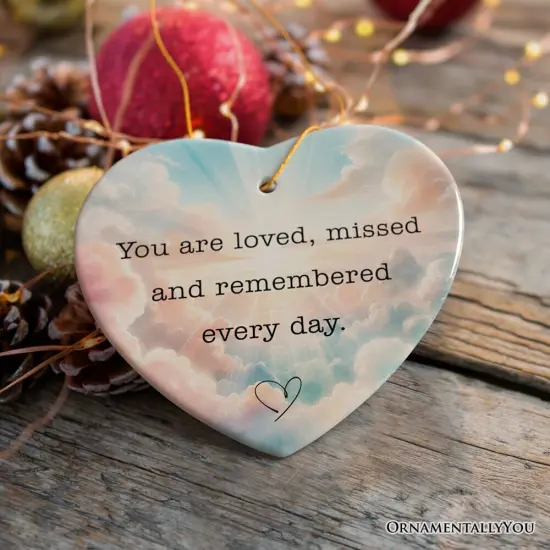 Loved, Missed, Remembered Every Day Ornament, Heartfelt Christmas Remembrance Keepsake {7}