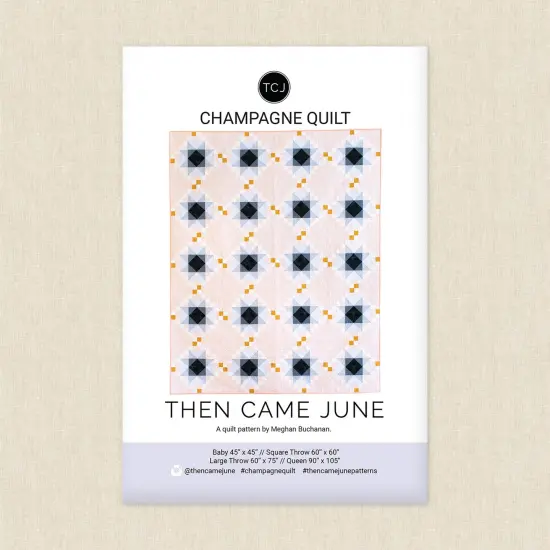 Champagne Quilt (tcj 127) | Then Came June | Sewing Pattern {1}