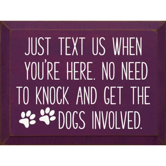 Entryway Sign: Just Text, No Knock Needed, Keep Dogs Calm, Solid Knotty Pine Purple-White {1}