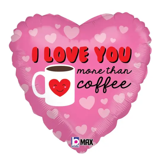 Betallic&reg; 18 Inch I Love You More Than Coffee Balloon {2}