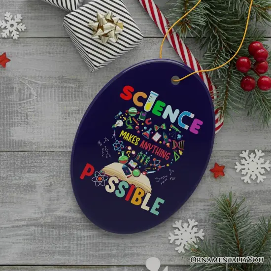 Science Makes Anything Possible Christmas Ornament, Physicist, Chemist and Biologist Student and Teacher Gift {5}