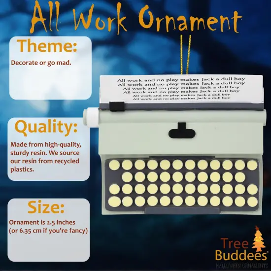 Tree Buddees All Work No Play Typewriter Halloween / Christmas Ornaments {2}