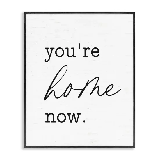 Stupell Industries You're Home Now Framed Giclee Wall Art Design by Lettered and Lined {7}