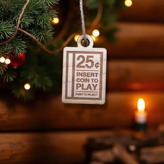 Ornament - Insert Coin to Play - Raw Wood 1x2in {2}