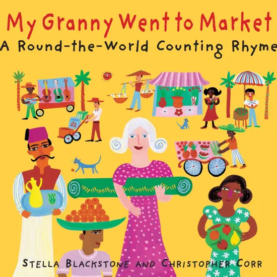 My Granny Went to Market: A Round-the-World Counting Rhyme {1}
