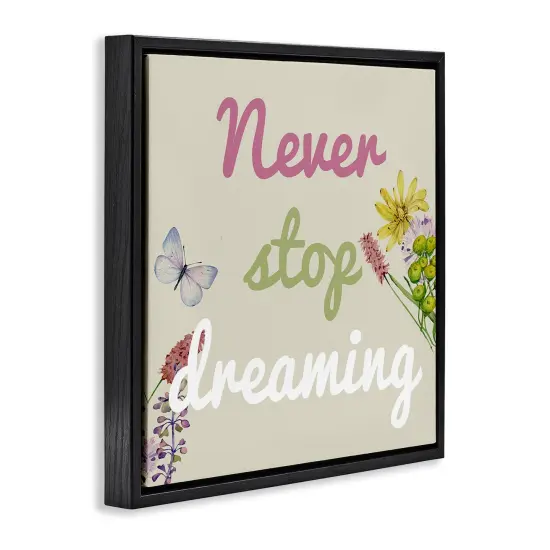 Stupell Industries Never Stop Dreaming with Florals Floating Frame Design by Kim Allen {3}