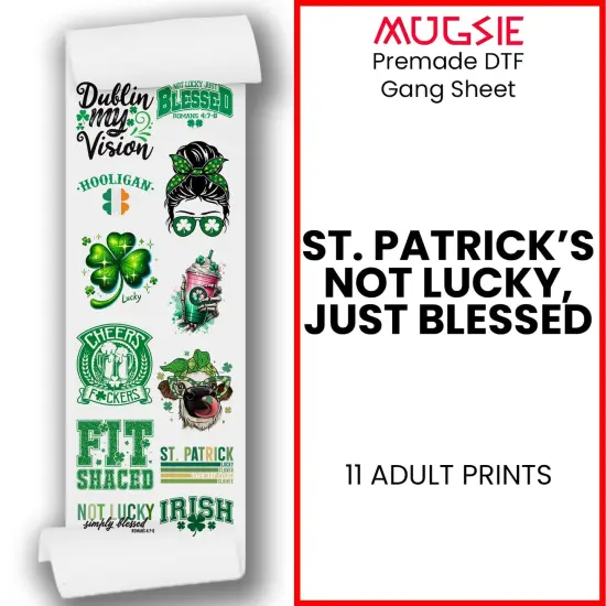 St. Patrick's Day: Not Lucky, Just Blessed DTF Transfer 22x60 - Direct-to-Film Gang Sheet, Ready-to-Press Holiday Design for Apparel {2}