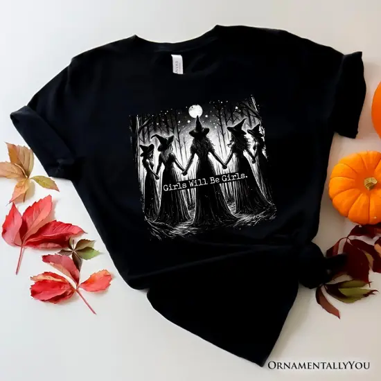 Girls Will Be Girls T-Shirt, Spooky Witch Coven Tee for Empowered Women {1}