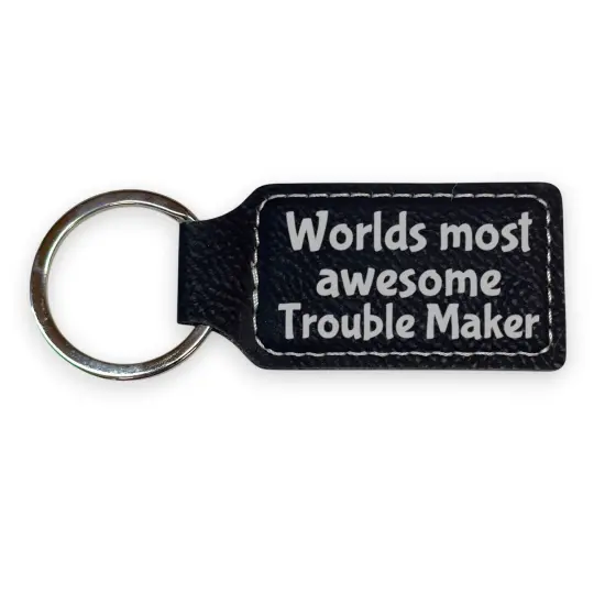 Keychain - Rectangle - Worlds Most awesome Trouble Maker - Leather Black/Silver {3}