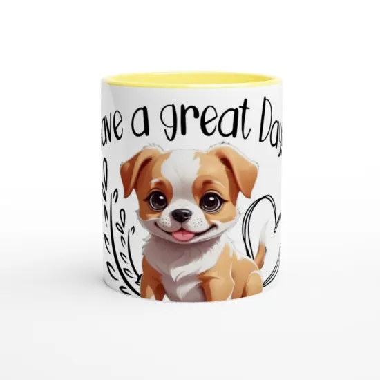 Have a great day Dog Mug White 11oz Ceramic Mug {1}