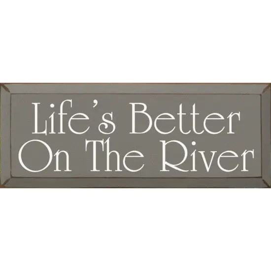 Experience Rustic Elegance Life&rsquo;s Better On The River in Solid Knotty Pine Grey-White {1}