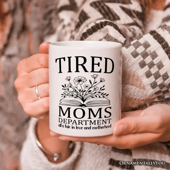 Tired Moms Department Mug, Relatable Gift For Mom {2}