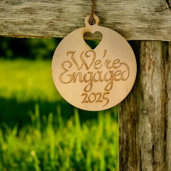 Ornament - We're Engaged 2025 - Raw Wood 3x3in {3}